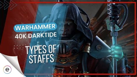 darktide staffs|All Psyker Staff Types in Warhammer 40K: Darktide